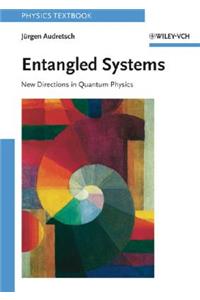 Entangled Systems: New Directions in Quantum Physics