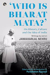 Who is Bharat Mata?' On History, Culture and the Idea of India