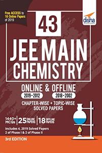 43 JEE Main Chemistry Online (2019-2012) & Offline (2018-2002) Chapter-wise + Topic-wise Solved Papers 3rd Edition