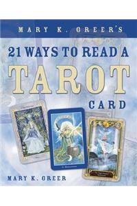 Mary K. Greer's 21 Ways to Read a Tarot Card