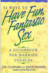 52 Ways to Have Fun, Fantastic Sex