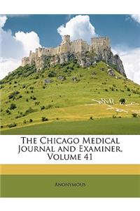 The Chicago Medical Journal and Examiner, Volume 41