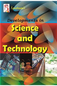 Developments in Science and Technology