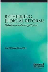 Rethinking Judicial Reforms - Reflections on Indian Legal System