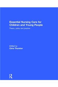 Essential Nursing Care for Children and Young People