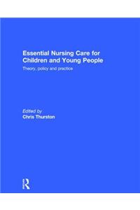 Essential Nursing Care for Children and Young People