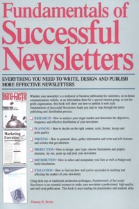 Fundamentals of Successful Newsletters: Everything You Need to Write, Design and Publish More Effective Newsletters