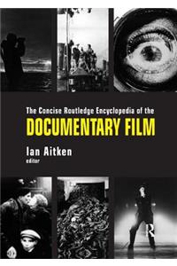 The Concise Routledge Encyclopedia of the Documentary Film