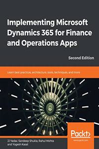 Implementing Microsoft Dynamics 365 for Finance and Operations Apps - Second Edition