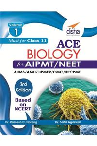 ACE Biology for AIPMT/ NEET/ AIIMS/ AFMC/ BHU/ JIPMER Medical Entrance Exam Vol. 1 (class 11) 3nd Edition