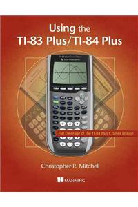 Using the Ti-83 Plus/Ti-84 Plus