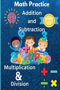 Math Practice Addition and Subtraction Multiplication & Division Grade 3-5