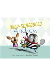 Over-scheduled Andrew