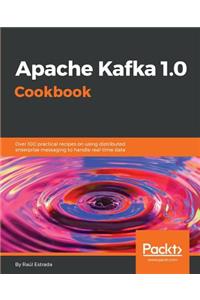 Apache Kafka 1.0 Cookbook