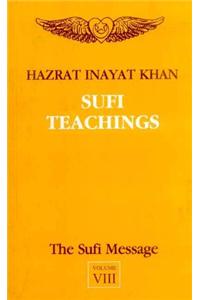 The Sufi Message: v. 8: Sufi Teachings