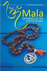 The Om Mala: Meanings of the Mystic Sound