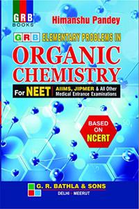 GRB ELEMENTARY PROBLEMS IN ORGANIC CHEMISTRY FOR NEET - EXAMINATION 2020-21