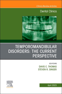 Temporomandibular Disorders: The Current Perspective, an Issue of Dental Clinics of North America