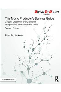 The Music Producer’s Survival Guide