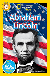 Abraham Lincoln (National Geographic Kids Readers, Level 2)