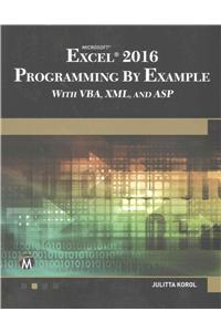 Microsoft Excel 2016 Programming by Example with Vba, XML, and ASP