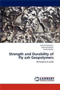 Strength and Durability of Fly Ash Geopolymers