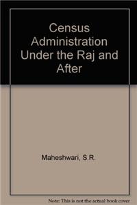 Census Administration Under The Raj And After (The)