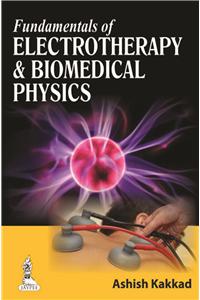 Fundamentals Of Electrotherapy & Biomedical Physics