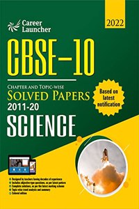 Cbse Class X 2021 Chapter and Topic-Wise Solved Papers 2011-2020 Science (All Sets Delhi & All India)