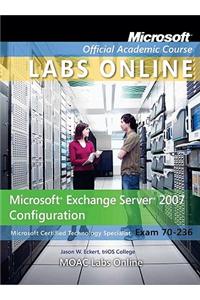Microsoft Exchange Server 2007 Configuration: Microsoft Certified Technology Specialist Exam 70-236