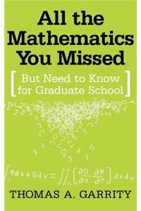 All the Mathematics You Missed: But Need to Know for Graduate School