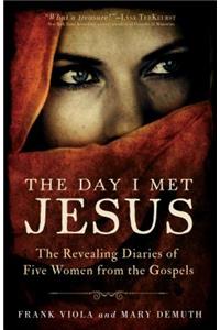 The Day I Met Jesus – The Revealing Diaries of Five Women from the Gospels