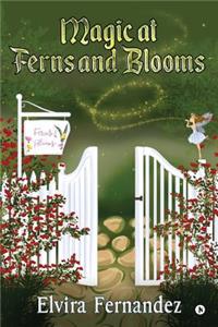 Magic at Ferns and Blooms
