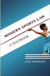 Modern Sports Law: A Textbook