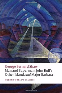 Man and Superman, John Bull's Other Island, and Major Barbara
