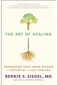 Art of Healing: Uncovering Your Inner Wisdom and Potential for Self-Healing