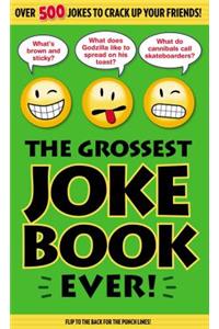 The Grossest Joke Book Ever!