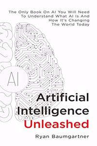 Artificial Intelligence Unleashed
