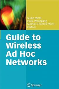 Guide to Wireless Ad Hoc Networks