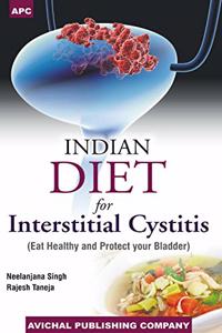 Indian Diet for Interstitial Cystitis (Eat Healthy and Protect Your Bladder)