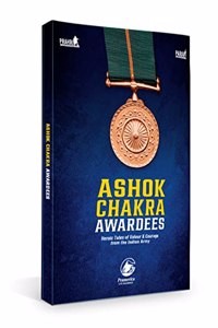 Ashok Chakra Awardees | Heroic Tales of Valour & Courage from the Indian Army