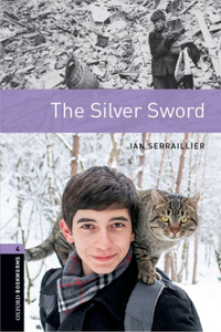 Oxford Bookworms Library: Stage 4: The Silver Sword