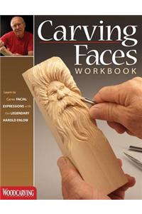 Carving Faces Workbook: Learn to Carve Facial Expressions with the Legendary Harold Enlow