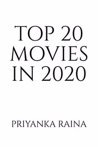 Top 20 films in 2020 - By Priyanka Raina: Top 20 films in 2020 - By Priyanka Raina