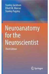 Neuroanatomy for the Neuroscientist