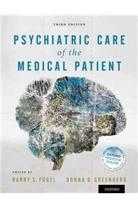 Psychiatric Care of the Medical Patient