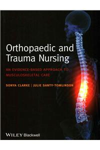 Orthopaedic and Trauma Nursing - An Evidence-based  Approach to Musculoskeletal Care