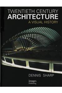 Twentieth Century Architecture: A Visual History