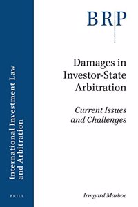Damages in Investor-State Arbitration