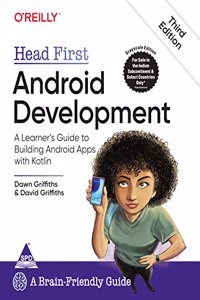 Head First Android Development: A Learner's Guide to Building Android Apps with Kotlin, Third Edition (Grayscale Indian Edition)